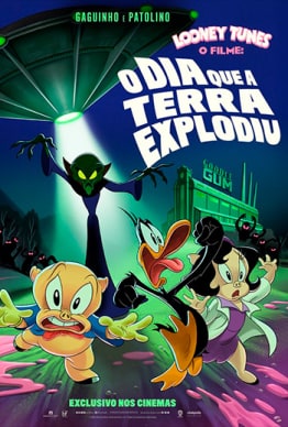 LOONEY TUNES O FILME - O DIA EM QUE A TERRA EXPLODIU |